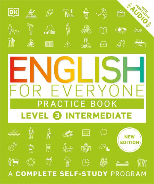 English for Everyone Practice Book Level 3 Intermediate: A Complete Self-Study Program