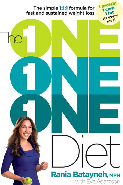 One One One Diet: The Simple 1:1:1 Formula for Fast and Sustained Weight Loss