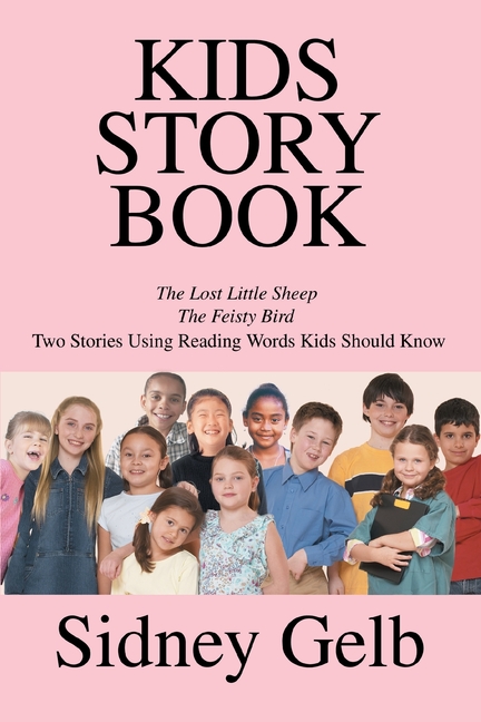 Kids Story Book: The Lost Little Sheep/The Feisty Bird/Two Stories Using Reading Words Kids Should K