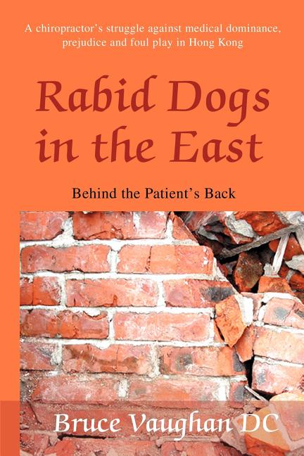 Rabid Dogs in the East: Behind the Patient's back
