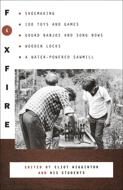 Foxfire 6 (Bound for Schools & Libraries)