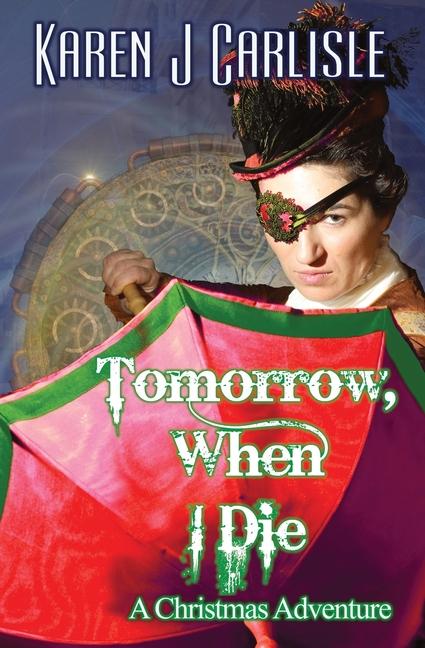 Tomorrow, When I Die: A Christmas Adventure (Alternate)