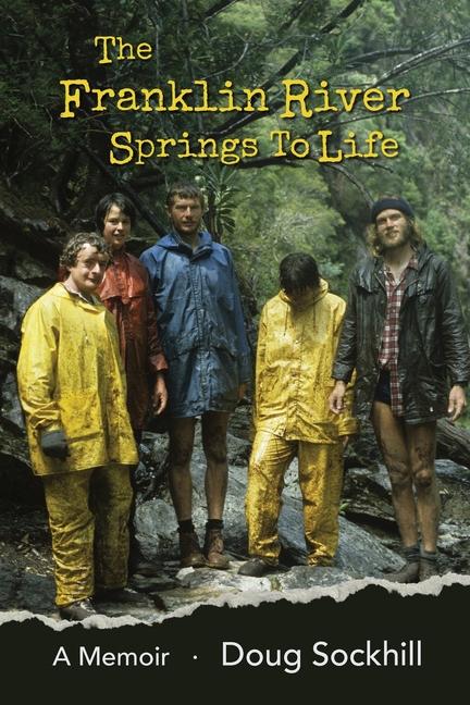 Franklin River Springs to Life: A Memoir