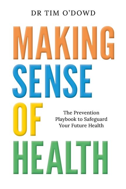 Making Sense of Health: The Prevention Playbook to Safeguard Your Future Health