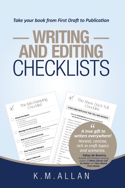 Writing and Editing Checklists: Everything You Need to Take Your Book from First Draft to Publicatio