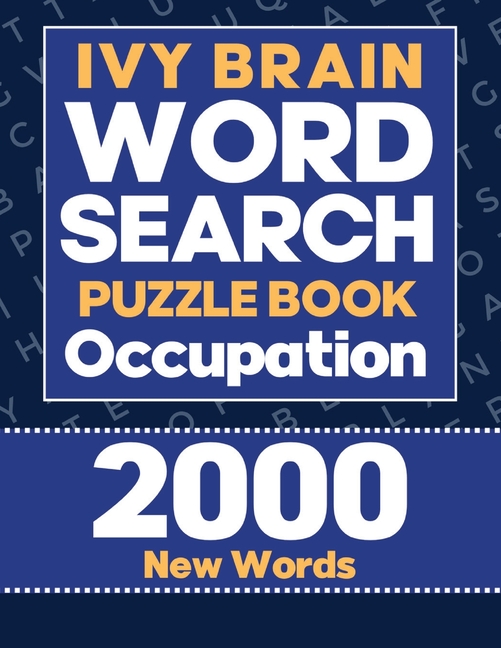 Ivy Word Search Puzzle Book Occupation: Large Print Word Puzzle Book for Adults, 2000 Words, Puzzle 