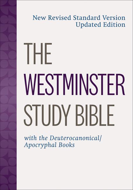 Westminster Study Bible: New Revised Standard Version Updated Edition with the Deuterocanonical/Apoc