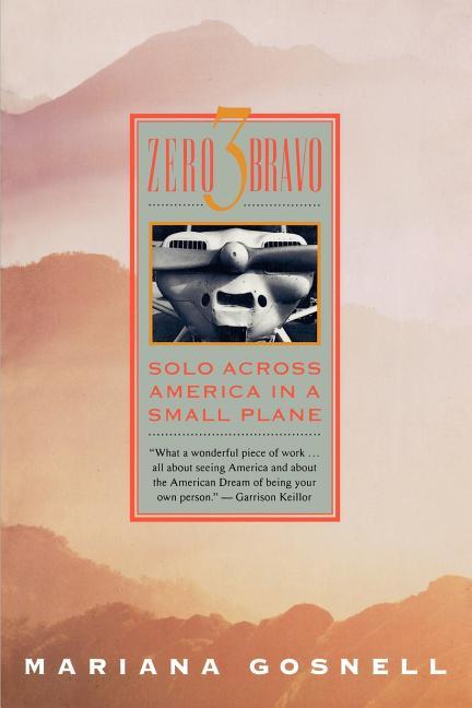 Zero 3 Bravo: Solo Across America in a Small Plane