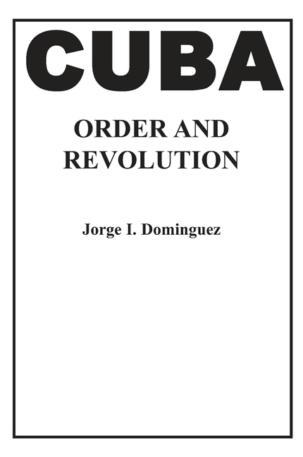 Cuba-Order and Revolution