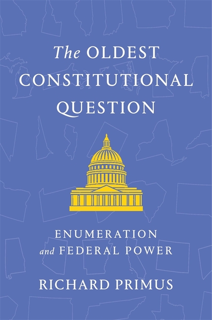 Oldest Constitutional Question: Enumeration and Federal Power