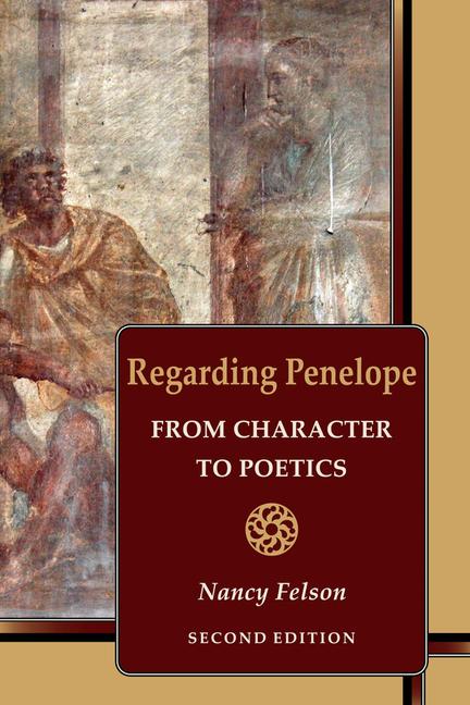 Regarding Penelope: From Character to Poetics, Second Edition