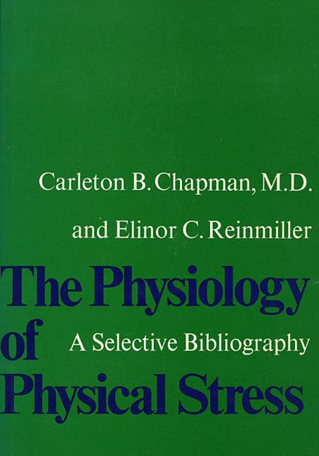 Physiology of Physical Stress: A Selective Bibliography, 1500-1964