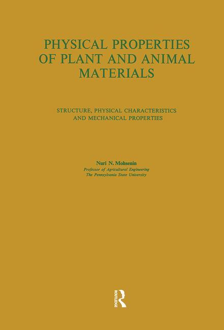 Physical Properties of Plant and Animal Materials: v. 1: Physical Characteristics and Mechanical Pro