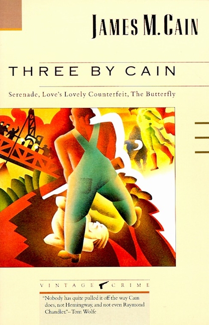 Three by Cain: Serenade, Love's Lovely Counterfeit, the Butterfly
