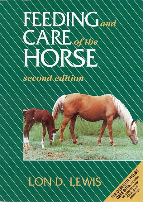 Feeding and Care of the Horse (Revised)