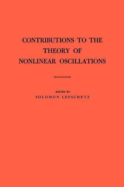 Contributions to the Theory of Nonlinear Oscillations, Volume I