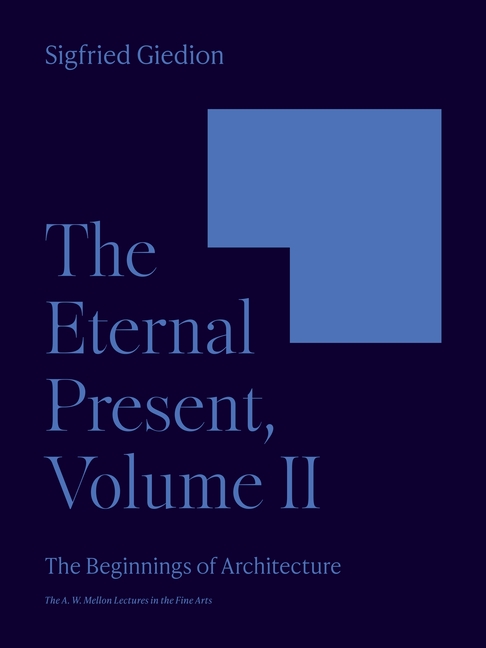 Eternal Present, Volume II: The Beginnings of Architecture