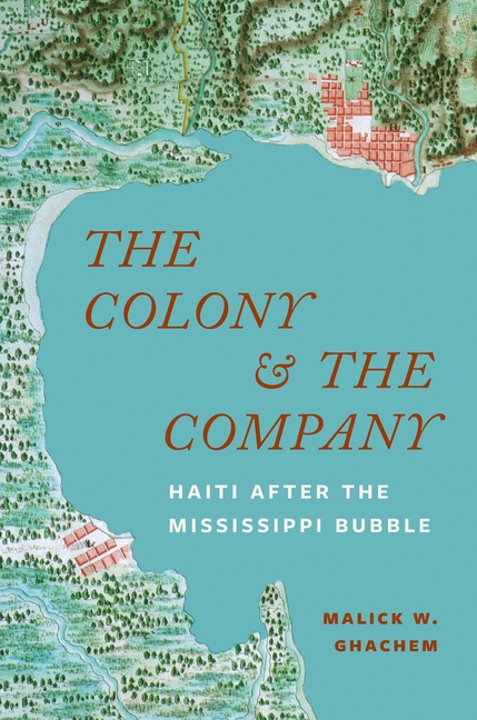 Colony and the Company: Haiti After the Mississippi Bubble