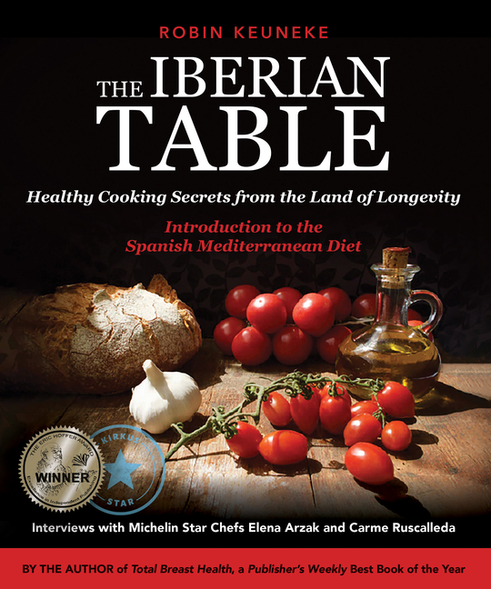 Iberian Table: Healthy Cooking Secrets from the Land of Longevity--Introduction to the Spanish Medit