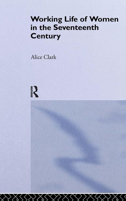 Working Life of Women in the Seventeenth Century