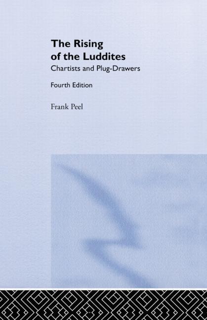 Rising of the Luddites: Chartists and Plug-Drawers