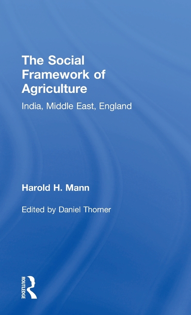 Social Framework of Agriculture: India, Middle East, England (Revised)