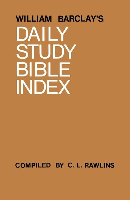 William Barclay's Daily Study Bible Index (Revised)