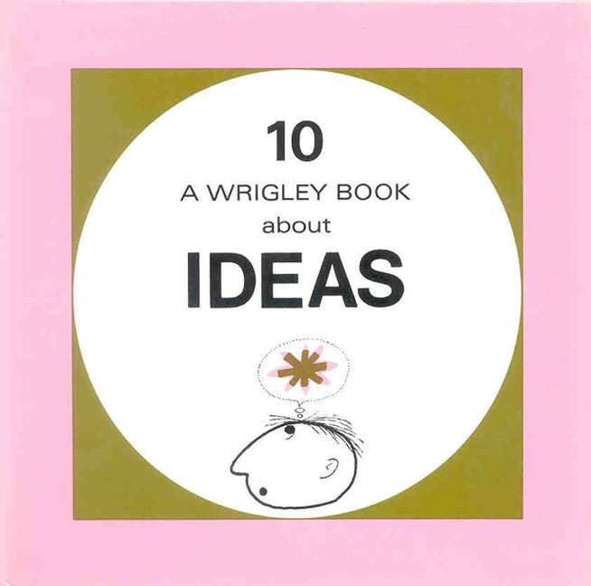 Ideas: Wrigley Book No. 10