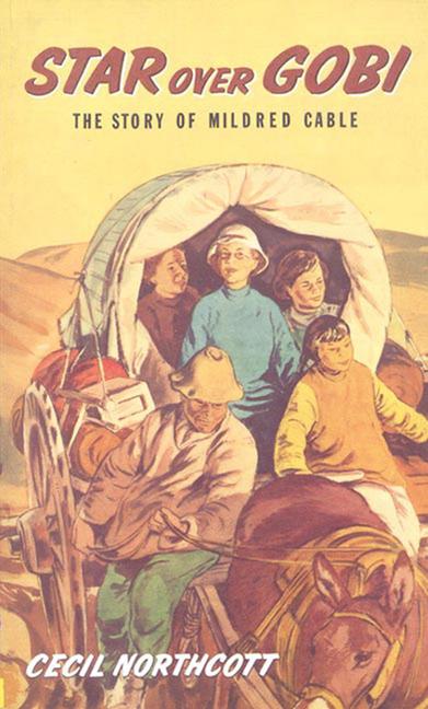 Star Over Gobi: The Story of Mildred Cable (Revised)