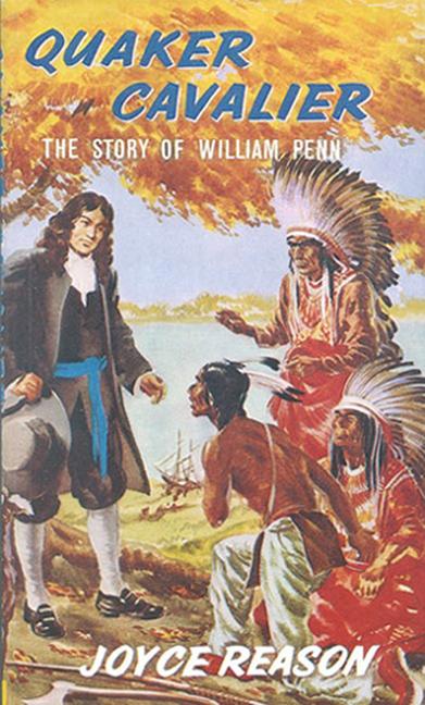Quaker Cavalier: The Story of William Penn