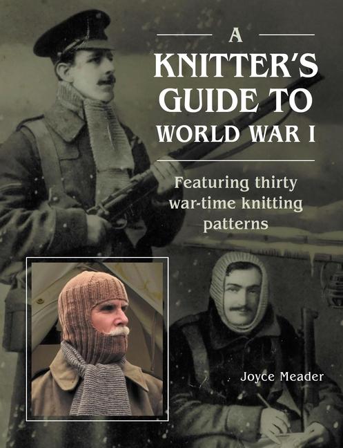 Knitter's Guide to Wwi: Featuring Thirty War-Time Knitting Patterns