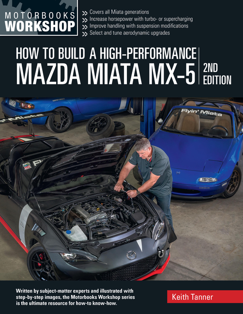 How to Build a High-Performance Mazda Miata MX-5, 2nd Edition (Revised)