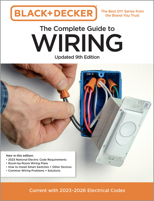 Black & Decker the Complete Guide to Wiring, Updated 9th Edition: Current with 2023-2026 Electrical 