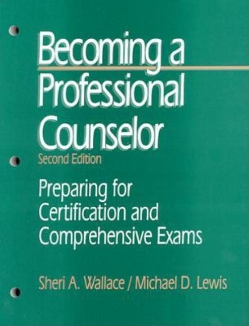 Becoming a Professional Counselor: Preparing for Certification and Comprehensive Exams (Revised)