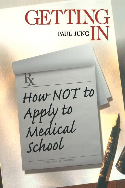 Getting in: How Not to Apply to Medical School