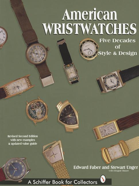 American Wristwatches: Five Decades of Style and Design (Revised 2nd)