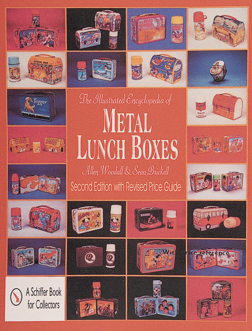 Illustrated Encyclopedia of Metal Lunch Boxes