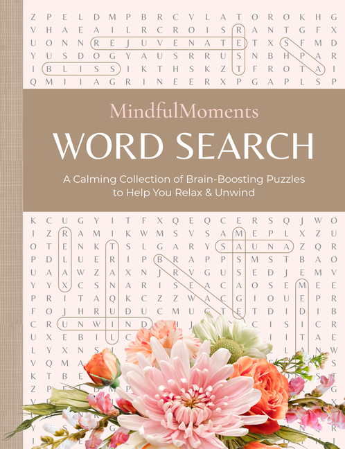 Mindfulmoments Word Search: A Calming Collection of Brain-Boosting Puzzles to Help You Relax & Unwin