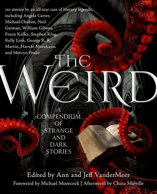 Weird: A Compendium of Strange and Dark Stories