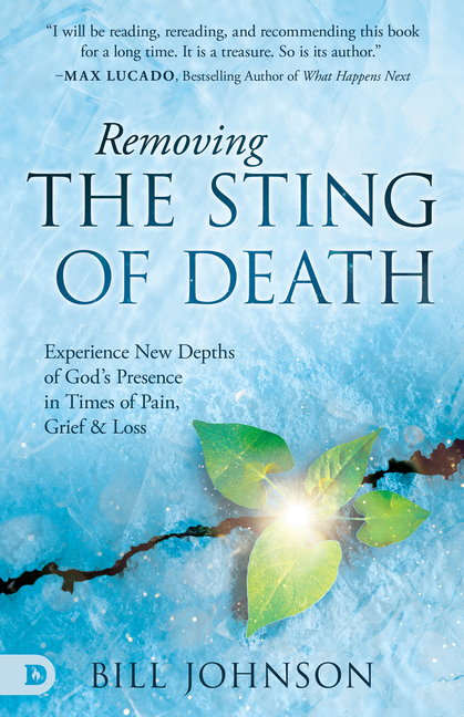 Removing the Sting of Death: Experience New Depths of God's Presence in Times of Pain, Grief, and Lo