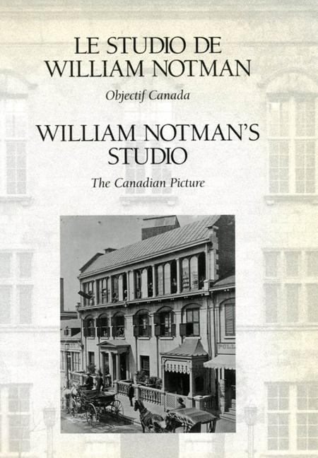 William Notman's Studio: The Canadian Picture
