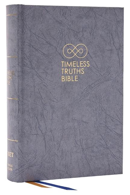 Timeless Truths Bible: One Faith. Handed Down. for All the Saints. (Net, Gray Hardcover, Comfort Pri
