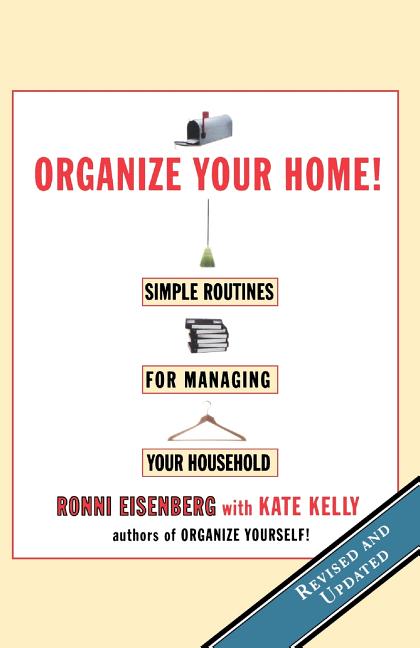 Organize Your Home: Revised Simple Routines for Managing Your Household (Revised)