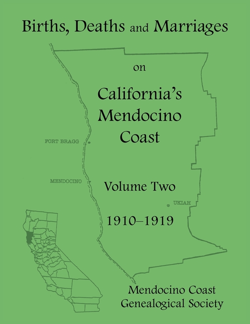 Births, Deaths and Marriages on California's Mendocino Coast: Volume Two, 1910-1919
