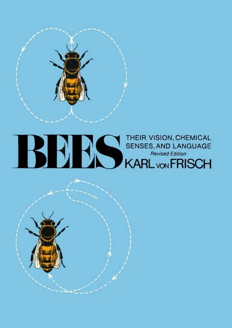 Bees: Their Vision, Chemical Senses, and Language (Rev)