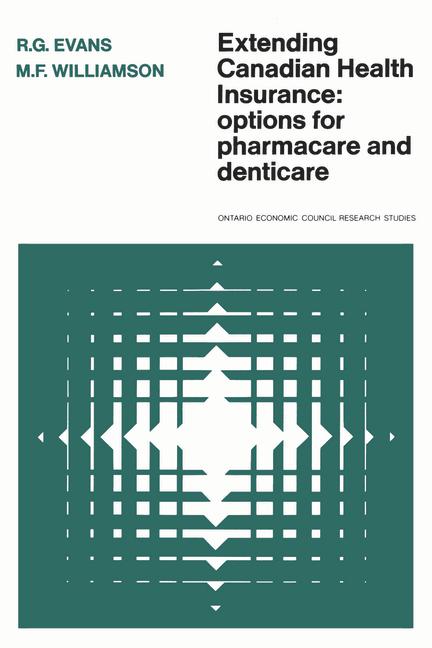 Extending Canadian Health Insurance: Options for Pharmacare and Denticare