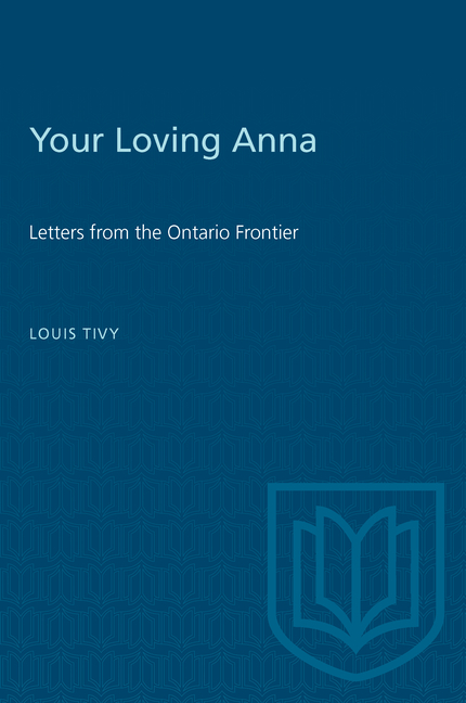 Your Loving Anna: Letters from the Ontario Frontier