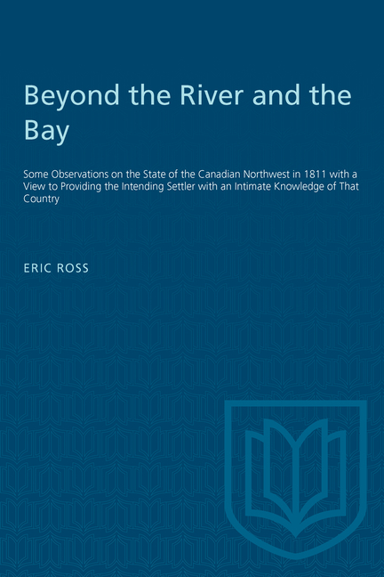 Beyond the River and the Bay: Some Observations on the State of the Canadian Northwest in 1811 with 