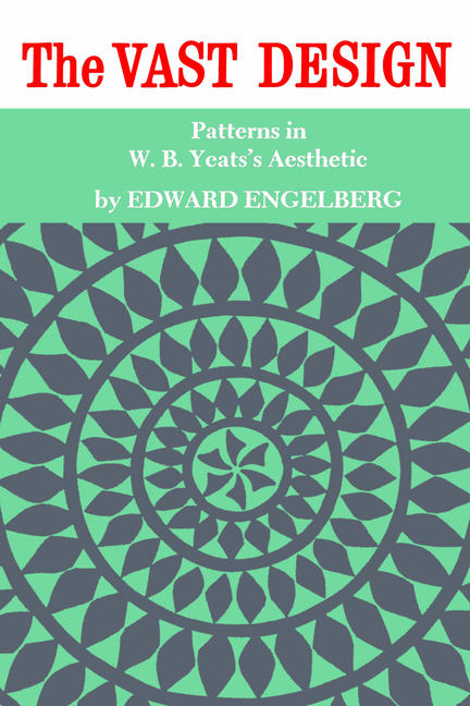 Vast Design: Patterns in W.B. Yeats's Aesthetic