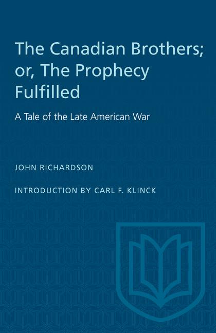 Canadian Brothers; or, The Prophecy Fulfilled: A Tale of the Late American War